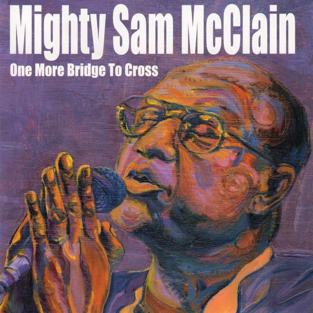One More Bridge To Cross - Mighty Sam McClain