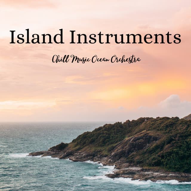 Island Instruments: Chill Music Ocean Orchestra - Smoothe Sounds