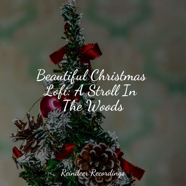 Beautiful Christmas Lofi: A Stroll In The Woods - Chillout Lounge Relax