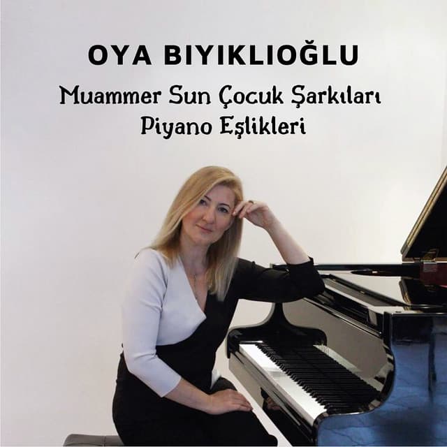 Muammer Sun Çocuk Şarkıları Piyano Eşlikleri - Oya Bıyıklıoğlu