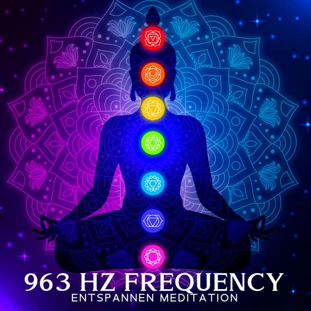 963 Hz Frequency: Entspannen Meditation - Tiefenentspannung Academy