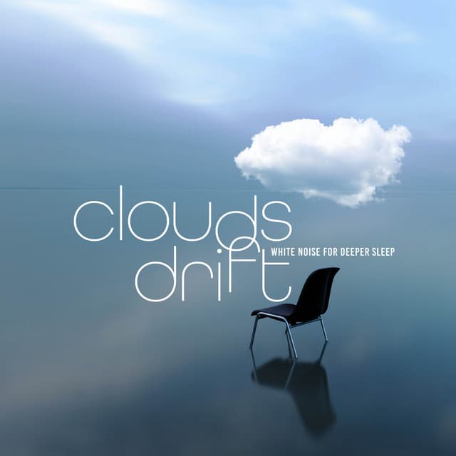 Clouds Drift - White Noise for Deeper Sleep