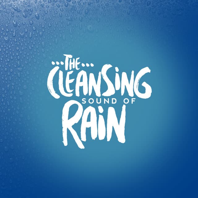 The Cleansing Sound of Rain - The Relaxing Sounds of Water