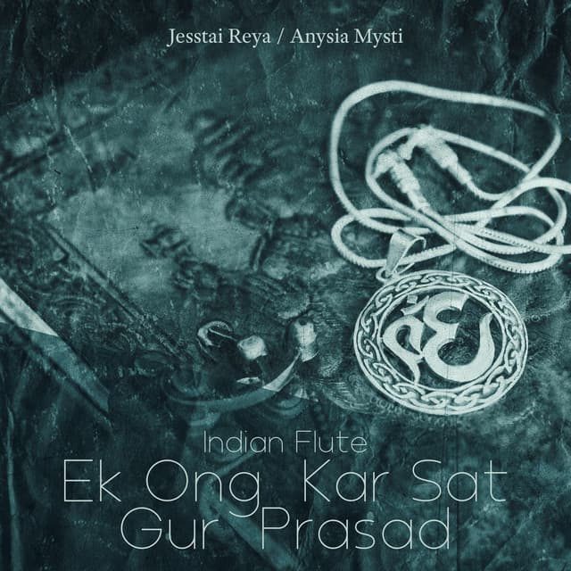 Indian Flute: Ek Ong Kar Sat Gur Prasad, Yoga for Mental Health, Indian Meditation Music, 15 Medicine Buddha Mantras - Jesstai Reya