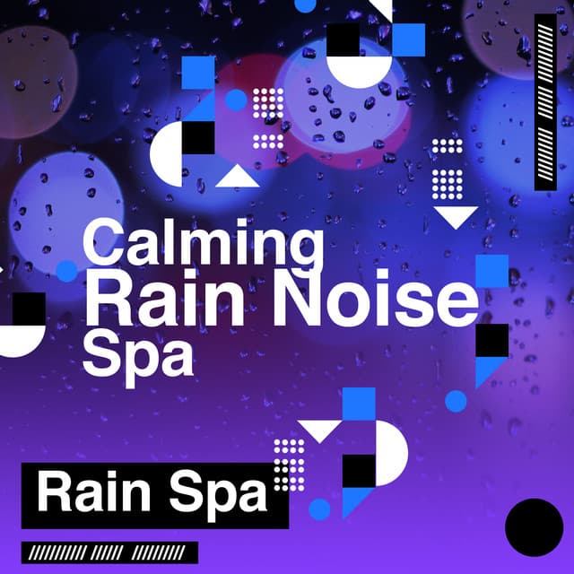 Calming Rain Noise Spa - Rain Spa