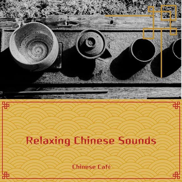 Relaxing Chinese Sounds for the Urban Café - Chinese Café