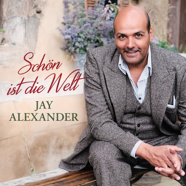 Schön ist die Welt - Jay Alexander
