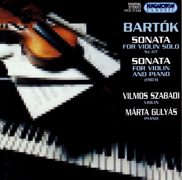 Bartok: Sonata for Solo Violin / Violin Sonata in E Minor - Béla Bartók
