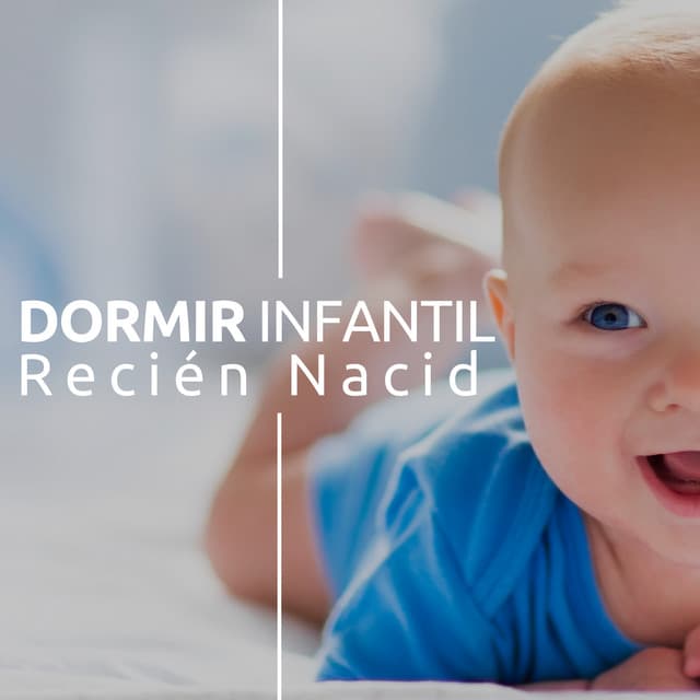 Dormir Infantil Recién Nacido - Música para Babés, Recién Nacidos, Canciones de Cuna - Fuerza Positiva