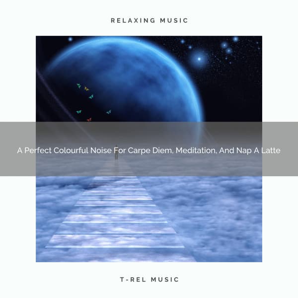 A Perfect Colourful Noise For Carpe Diem, Meditation, And Nap A Latte - The Healing Power Of Granular Sound