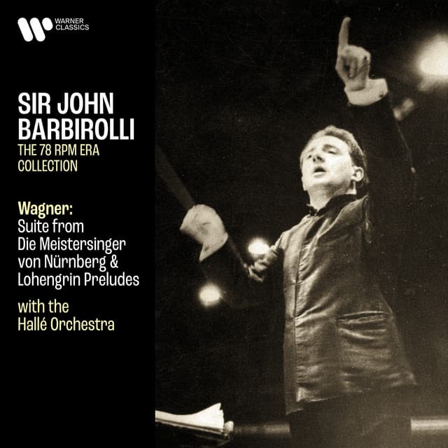 Wagner: Suite from Die Meistersinger von Nürnberg, Lohengrin Preludes & Overture from Rienzi - Richard Wagner