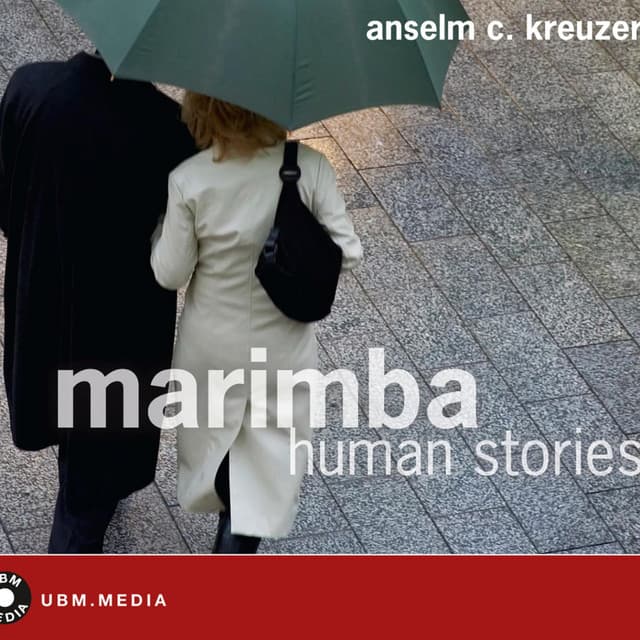 Marimba - Human Stories - Anselm Kreuzer