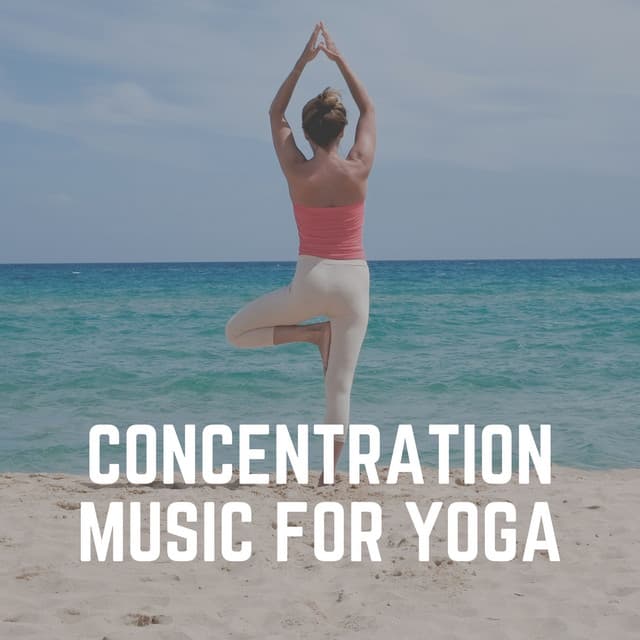 Concentration Music for Yoga - Yoga Music