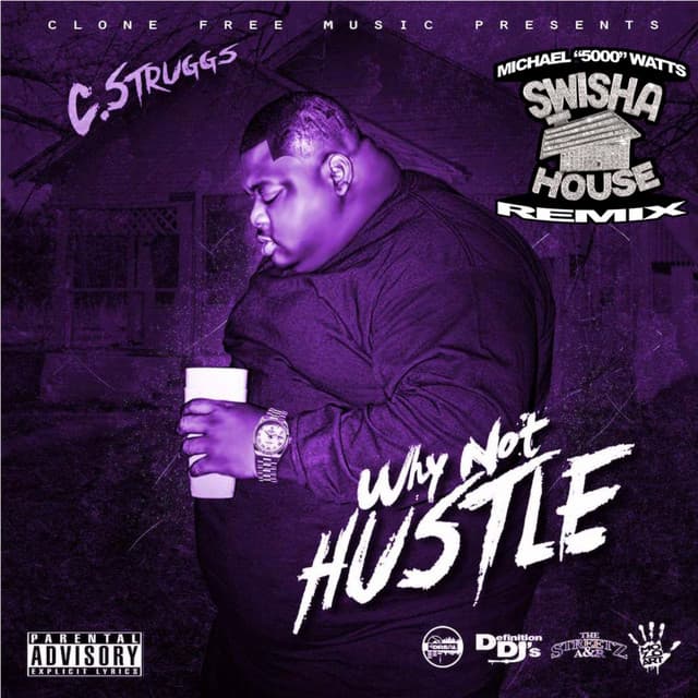 Why Not Hustle - C-Struggs