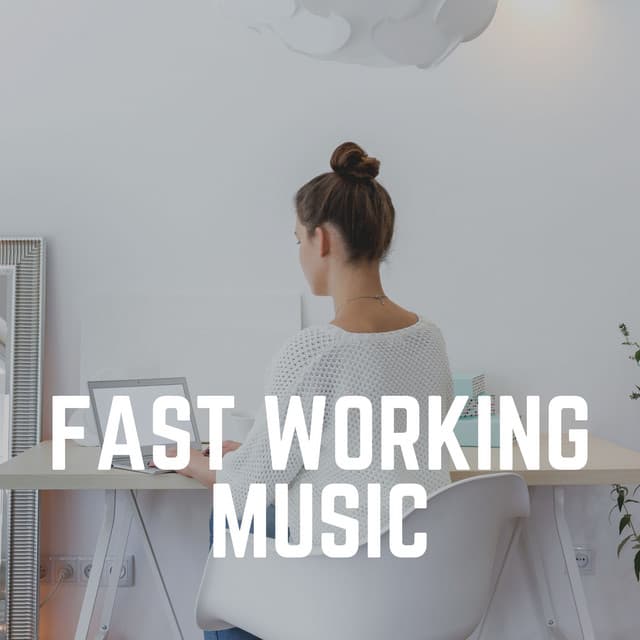 Fast Working Music - Pure Work Music