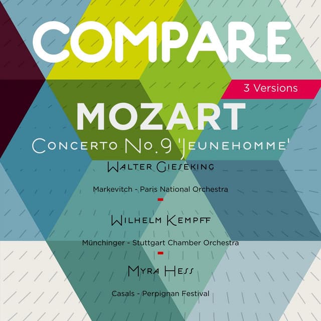 Mozart: Piano Concerto No. 9, K. 271, Walter Gieseking vs. Wilhelm Kempff vs. Myra Hess - Wolfgang Amadeus Mozart