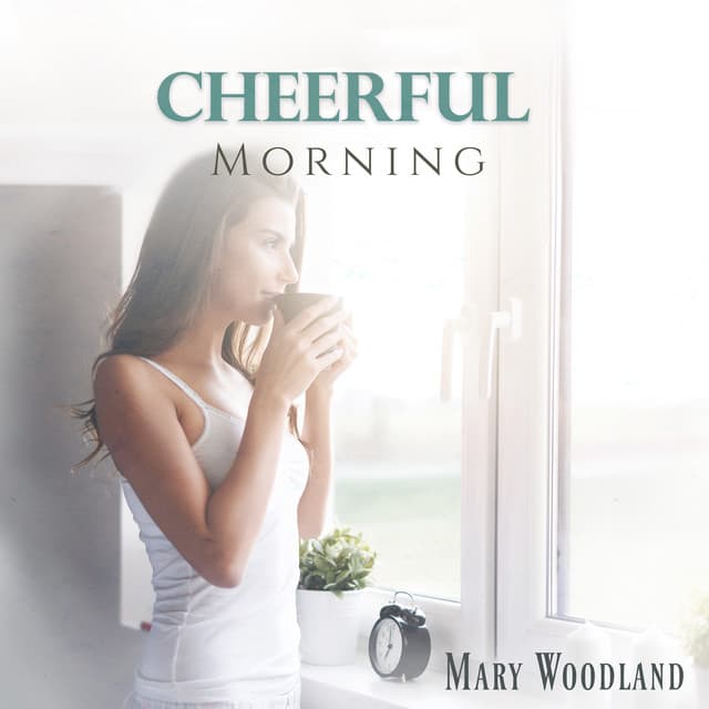 Cheerful Morning - Mary Woodland