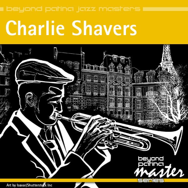 Beyond Patina Jazz Masters: Charlie Shavers - Charlie Shavers
