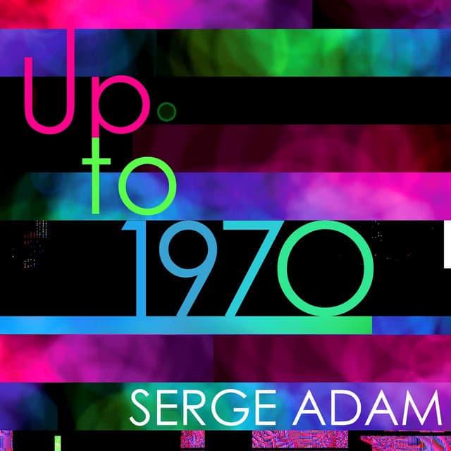 Up to 1970 - Serge Adam
