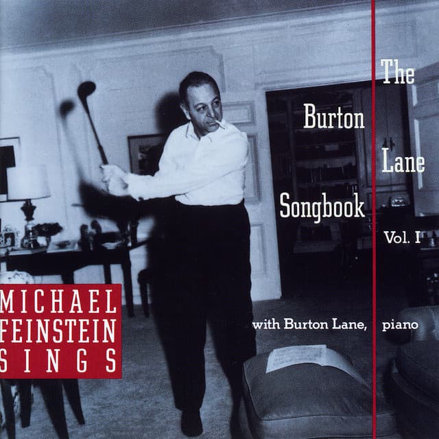 Michael Feinstein Sings / The Burton Lane Songbook, Vol. 1 - Michael Feinstein