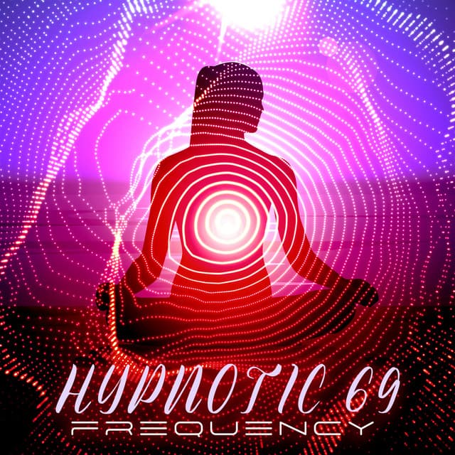 Hypnotic 69 Frequency: Powerful Energy Boost, Way to Better Self - Positive Energy Academy