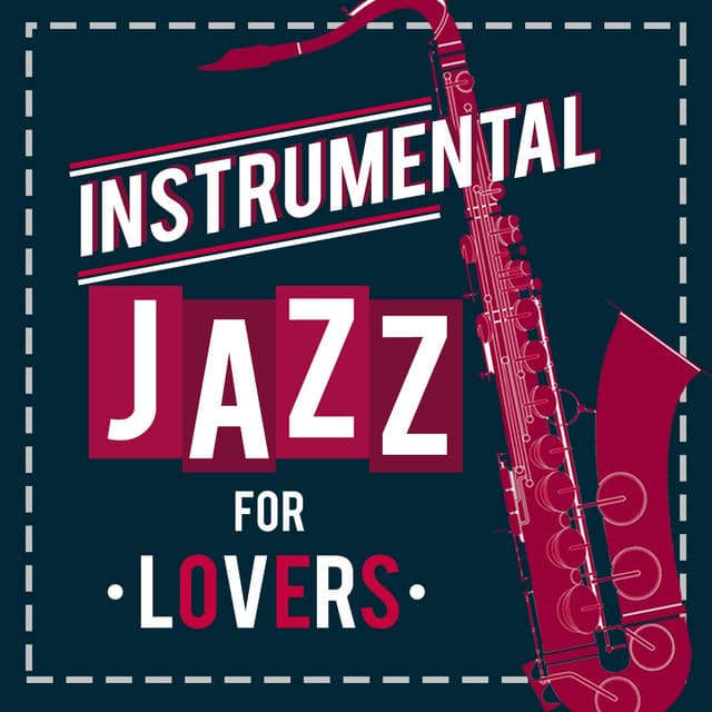 Instrumental Jazz for Lovers - Instrumental Jazz Love Songs