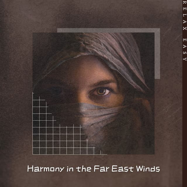 Harmony in the Far East Winds - Relax Easy