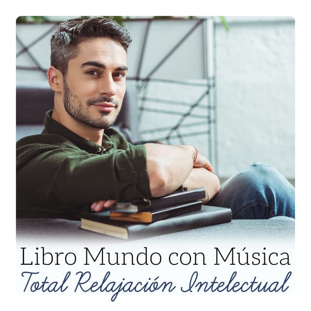 Libro Mundo con Música - Total Relajación Intelectual, Mejor Concentración, Estimulación Cerebral, Música para Aprender - Música Zen Relajante Conjunto