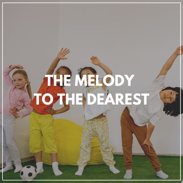 The Melody to the Dearest - Twinkle Twinkle Little Star