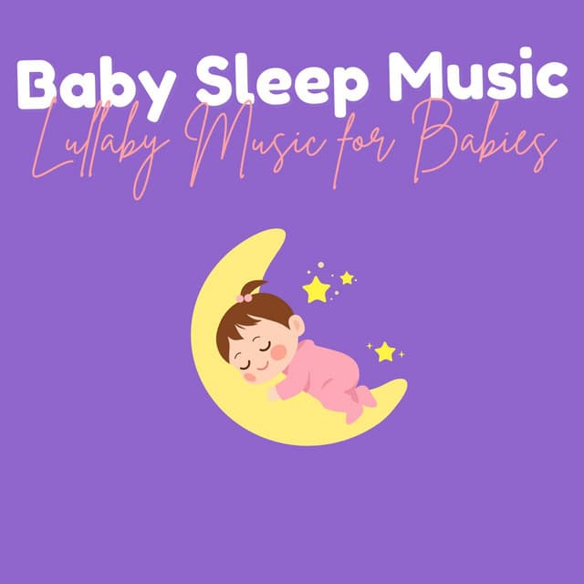 Lullaby Music for Babies - Baby Sleep Music