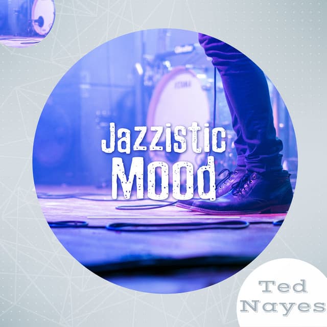 Jazzistic Mood - Ted Nayes