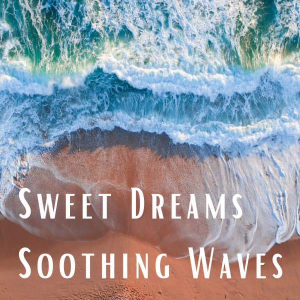 Sweet Dreams Soothing Waves - Water Way