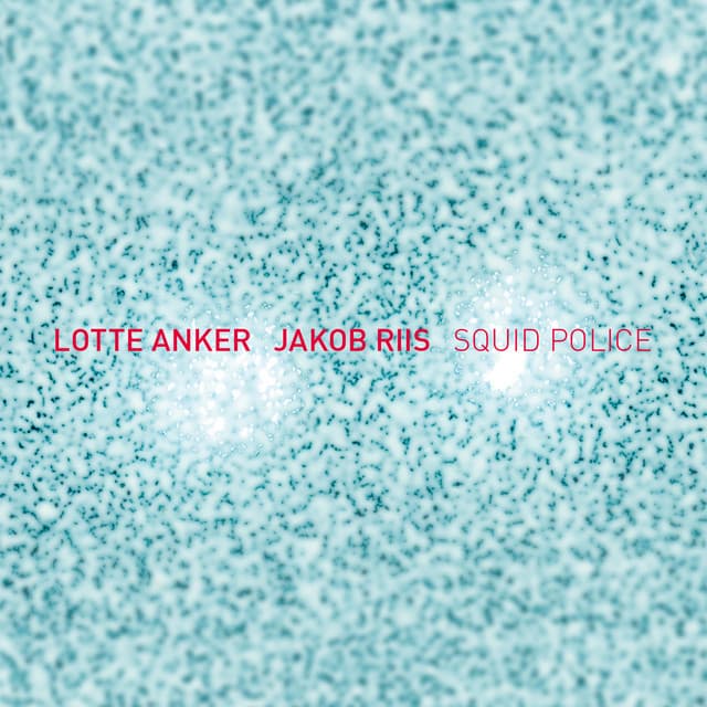 Squid Police - Lotte Anker