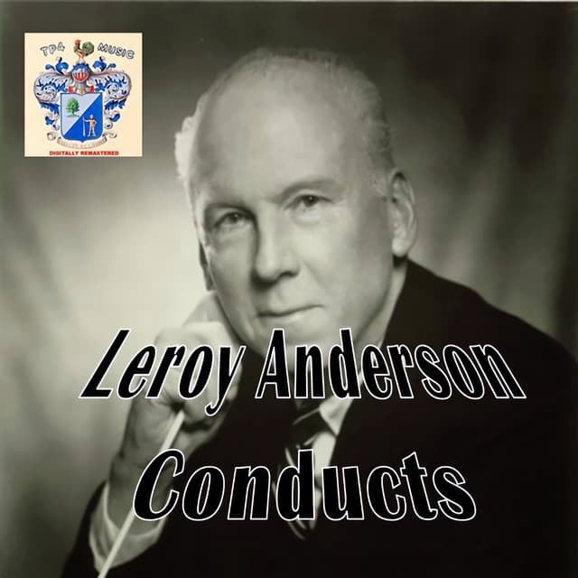 Leroy Anderson - Complete 1950-54 Recordings, Part 1 - Leroy Anderson