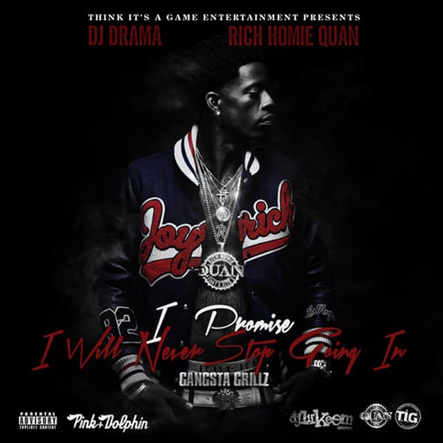 I Promise I Will Never Stop Going In - Rich Homie Quan