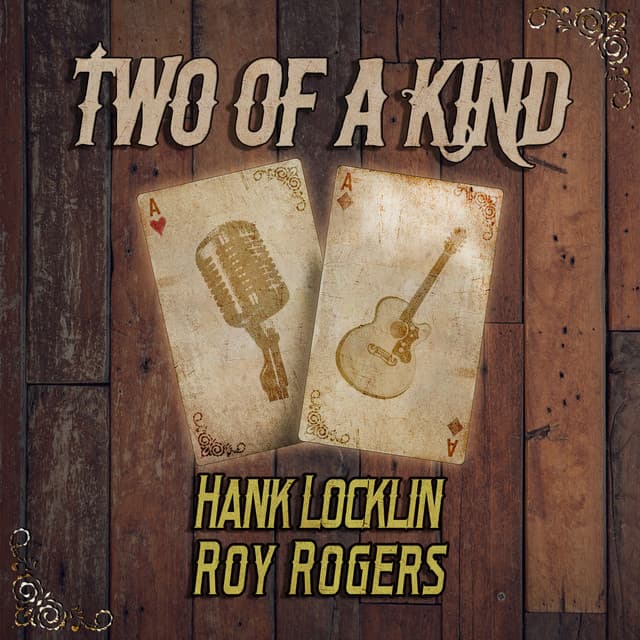 Two of a Kind: Hank Locklin & Roy Rogers - Hank Locklin