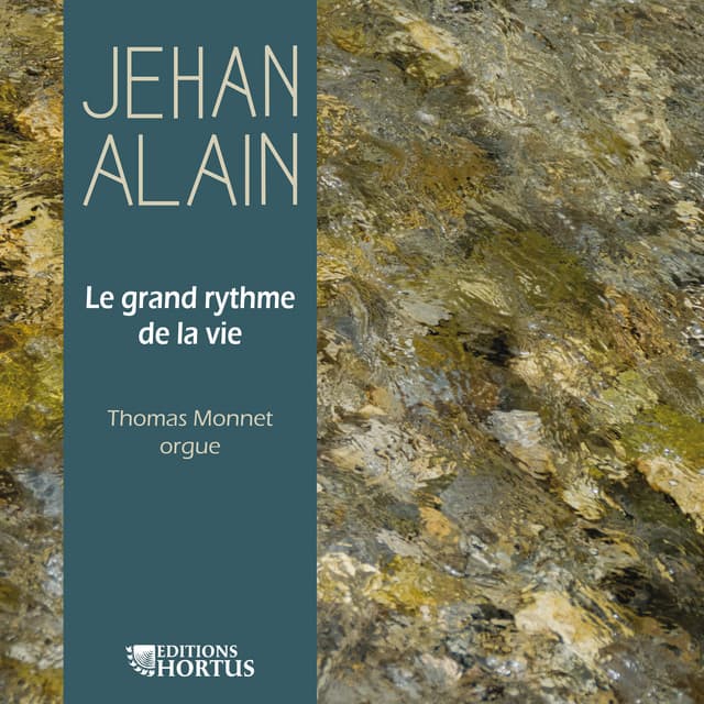 Jehan Alain: Le grand rythme de la vie - Jehan Alain