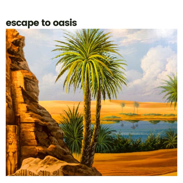 Escape to Oasis - Soft Soundscapes