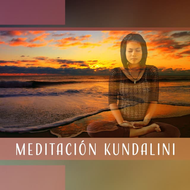 Meditación Kundalini - Prácticas Contemplativas de Meditación - Meditación Budista Academia