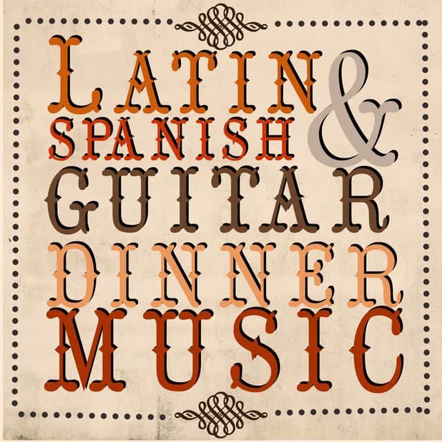 Latin & Spanish Guitar Dinner Music - Latin Guitar