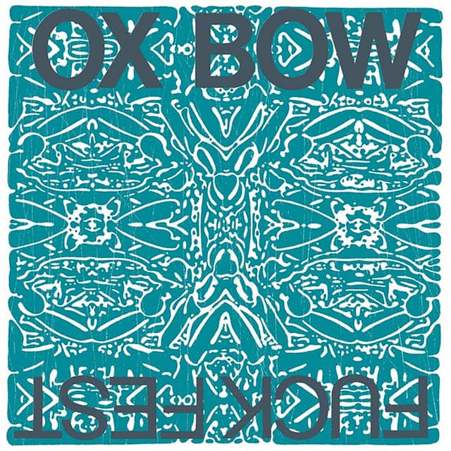 Fuckfest - Oxbow