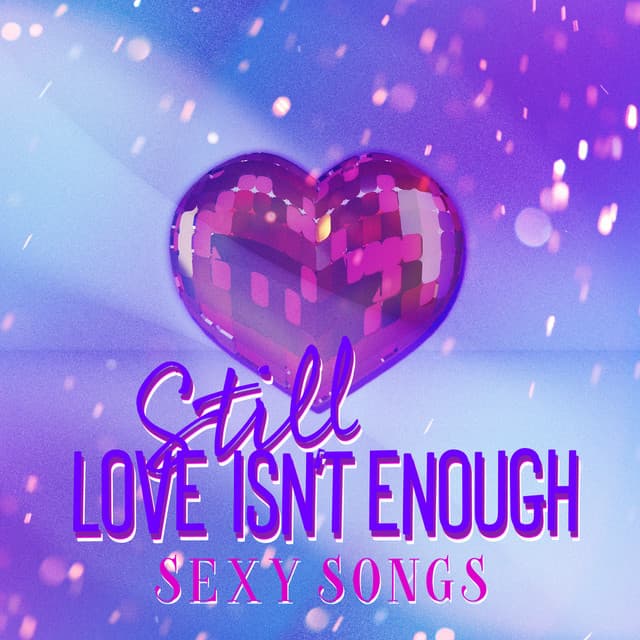 Still Love isn't Enough: Sensual Tantric Music & Sexy Songs - Tamara Erotique