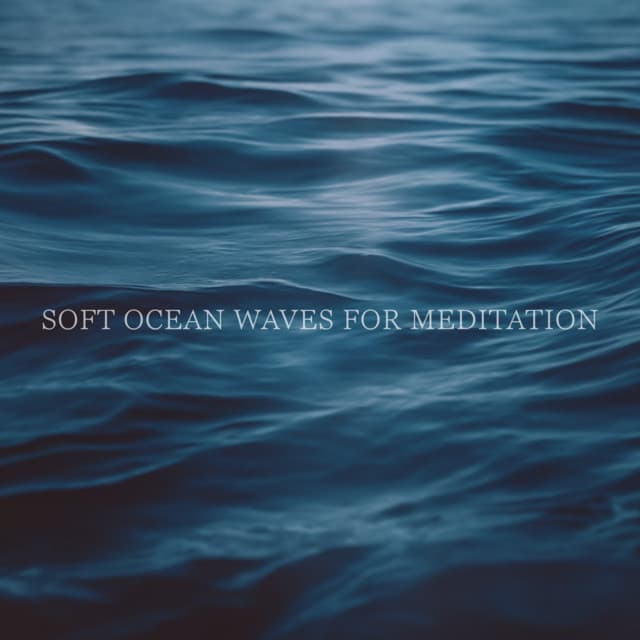 Soft Ocean Waves For Meditation - Ocean Waves for Deep Sleep