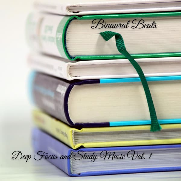 Binaural Beats: Deep Focus and Study Music Vol. 1 - Relaxing Study Music Background Music