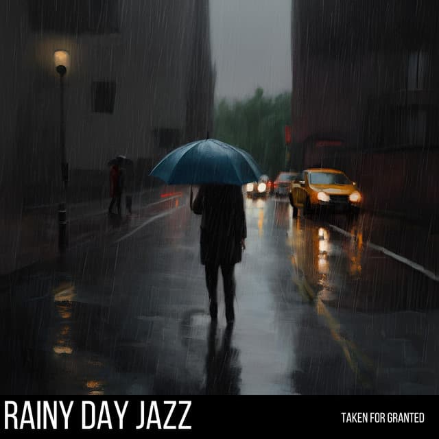 Taken For Granted - Rainy Day Jazz