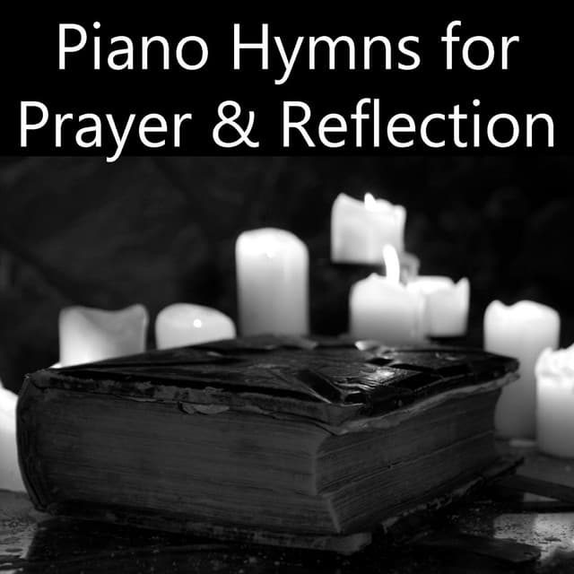 Piano Hymns for Prayer & Reflection - Instrumental Christian Songs, Christian Piano Music