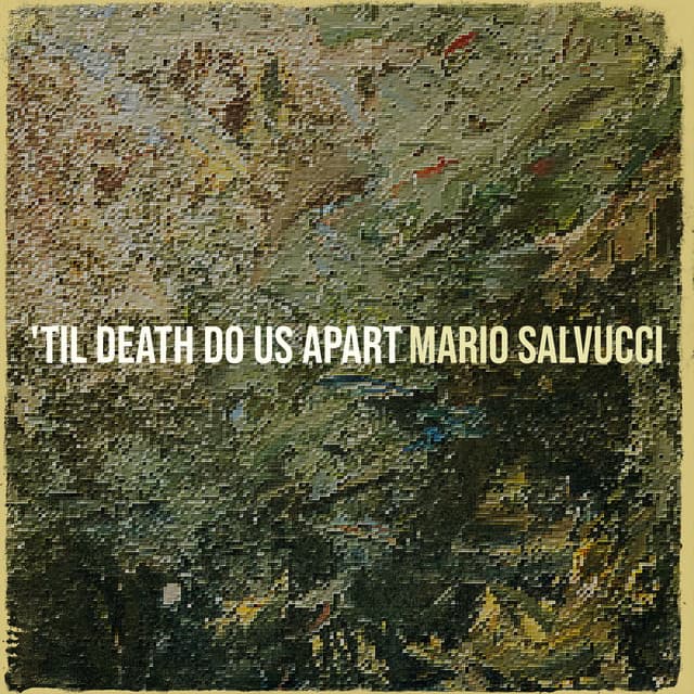 'Til Death Do Us Apart - Mario Salvucci