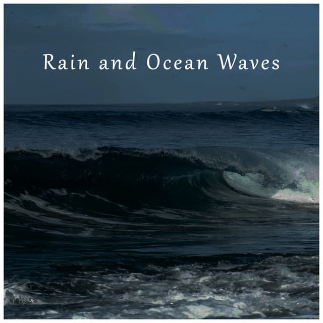 Rain and Ocean Waves - Ocean Waves