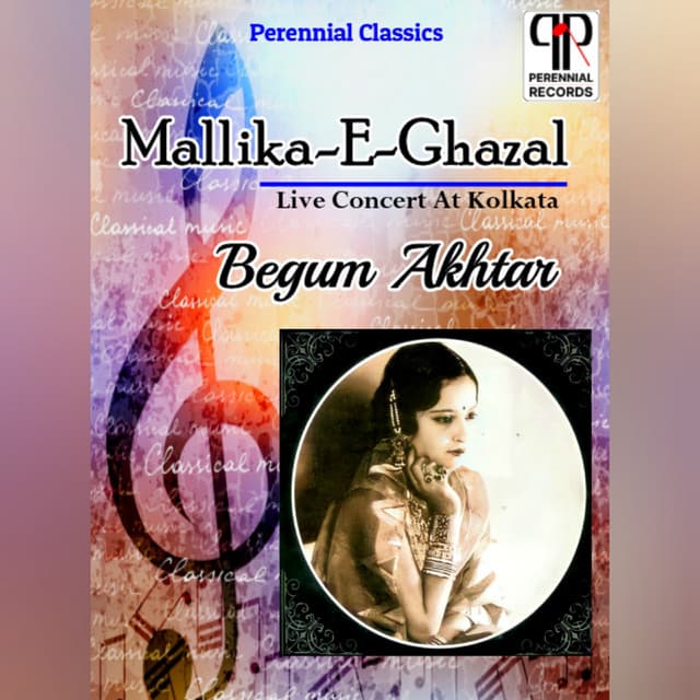 Mallika-E-Ghazal - Begum Akhtar