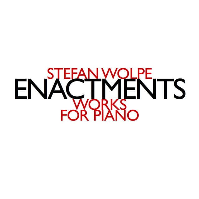 Enactments - Stefan Wolpe